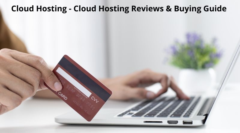 Cloud Hosting – Cloud Hosting Reviews & Buying Guide