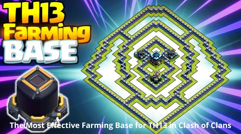 The Most Effective Farming Base for TH13 in Clash of Clans