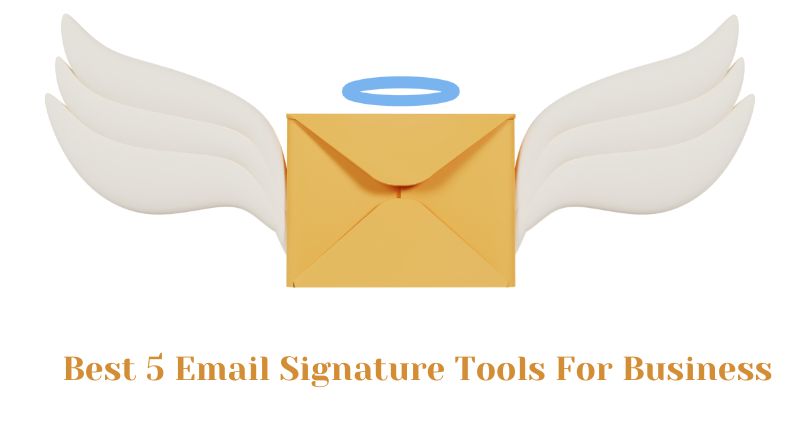 Best 5 Email Signature Tools For Business