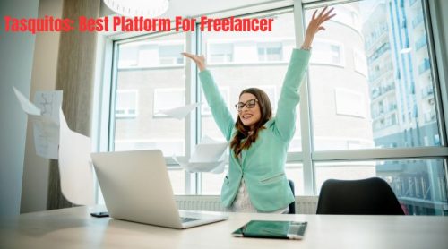 Tasquitos: Best Platform For Freelancer (Complete Guide)