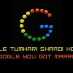 Google tumhari shaadi ho gayi/? Google you got married