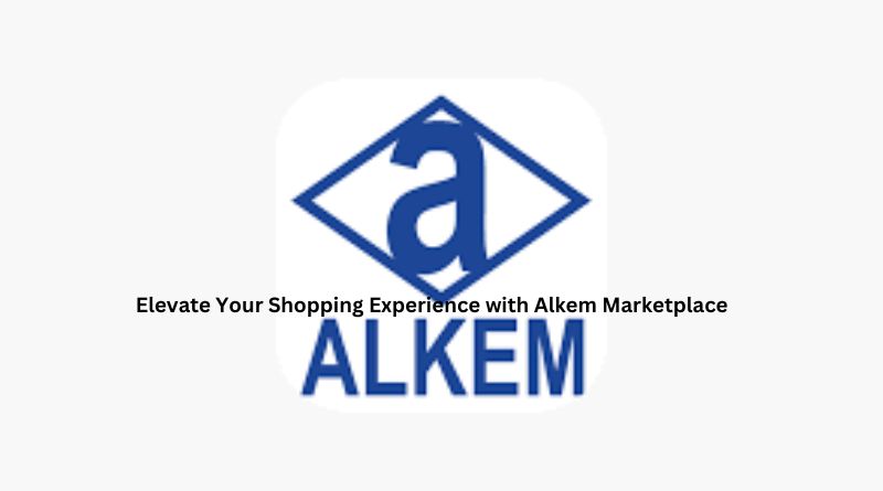 Elevate Your Shopping Experience with Alkem Marketplace