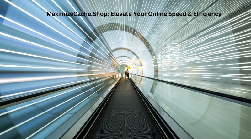 MaximizeCache.Shop: Elevate Your Online Speed & Efficiency