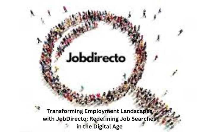 Transforming Employment Landscapes with JobDirecto: Redefining Job Searches in the Digital Age