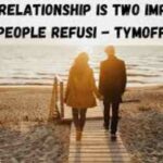 A True Relationship is Two Imperfect People Refusing to Give Up on Each Other – Insights by Tymoff