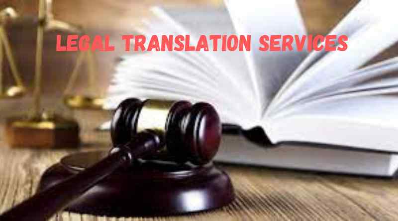 What Are Legal Translation Services and Their Benefits?