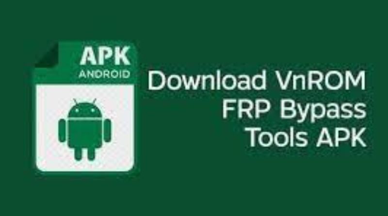 Download Vnrom FRP Bypass Apk 2022