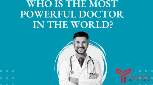 Who Is the World’s Most Powerful Doctor?