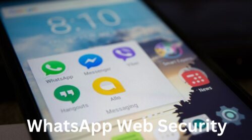 WhatsApp Web Security: How End-to-End Encryption Safeguards Global Communication