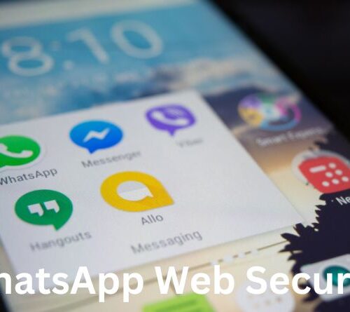 WhatsApp Web Security: How End-to-End Encryption Safeguards Global Communication