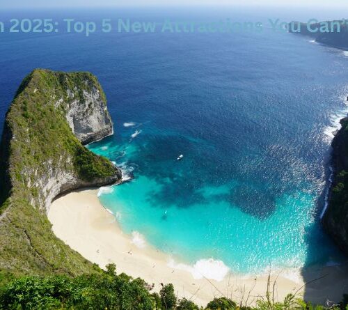 Bali in 2025: Top 5 New Attractions You Can’t Miss