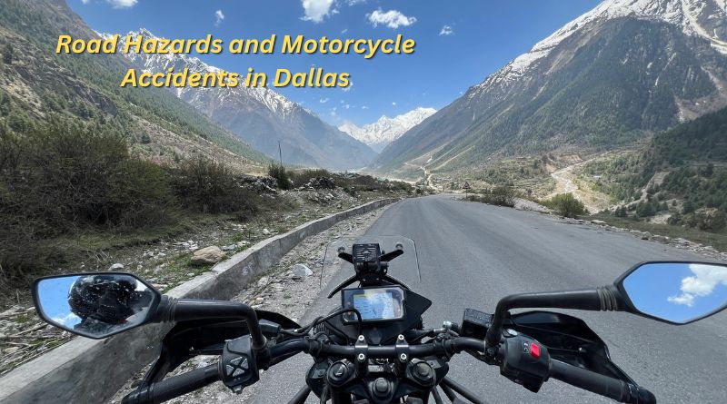 Road Hazards and Motorcycle Accidents in Dallas: When the Danger Isn’t Another Driver