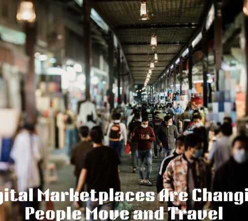 How Digital Marketplaces Are Changing How People Move and Travel