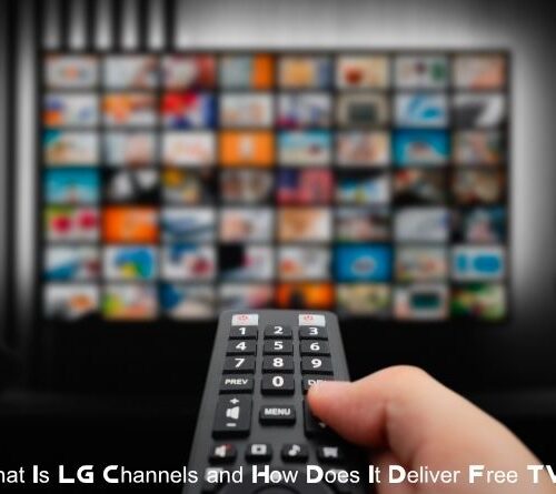 What Is LG Channels and How Does It Deliver Free TV?